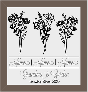 Grandma/Nana/Mimi's Garden Growing Since