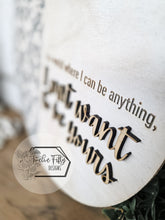 Load image into Gallery viewer, "In A World Where I Can Be Anything" 16" Wooden Round Wall Art | 3D Wood Sign