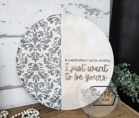 "In A World Where I Can Be Anything" 16" Wooden Round Wall Art | 3D Wood Sign