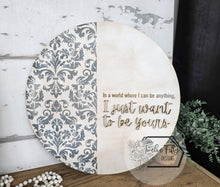 Load image into Gallery viewer, "In A World Where I Can Be Anything" 16" Wooden Round Wall Art | 3D Wood Sign