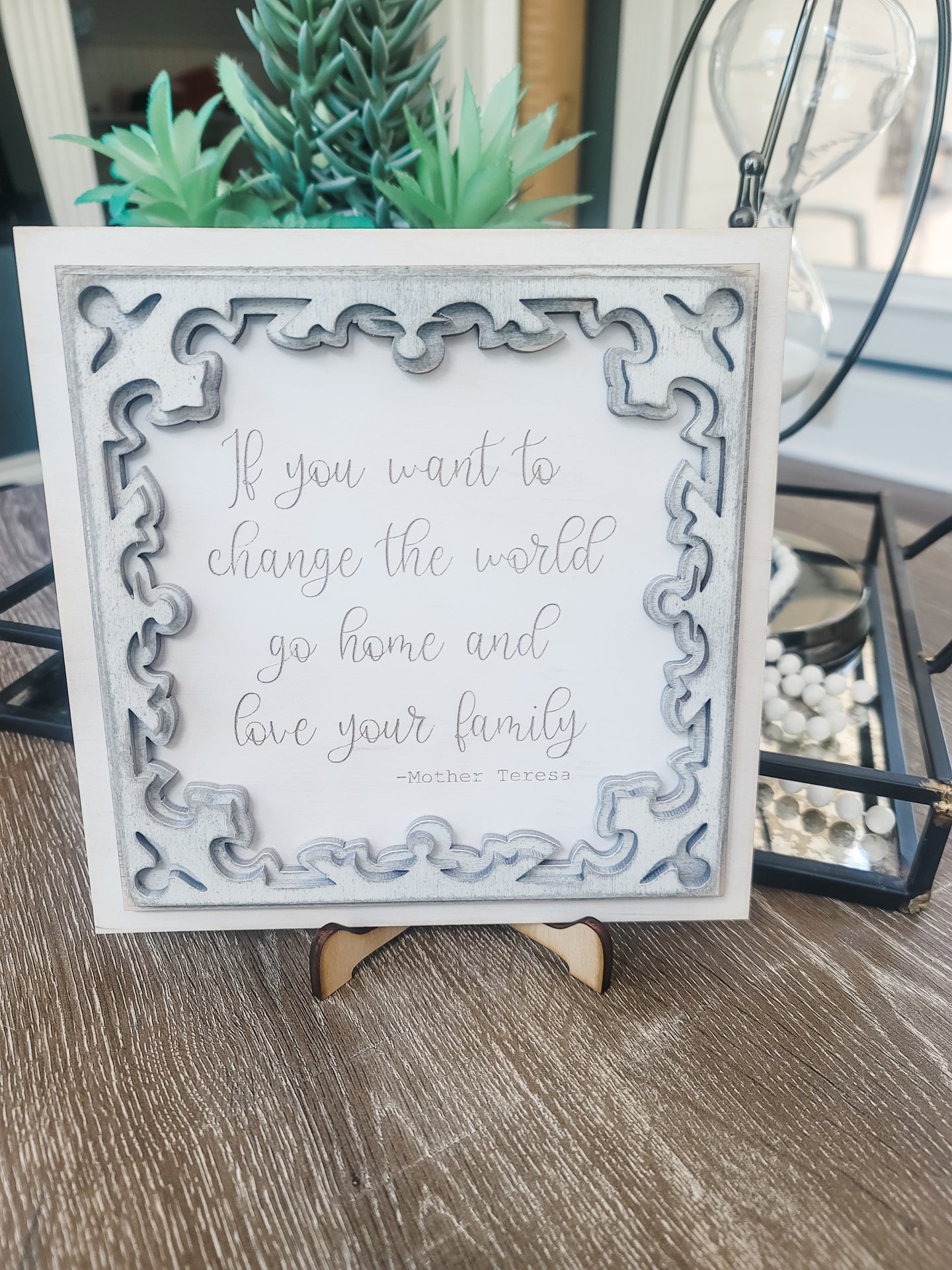 If You Want to Change the World go Home and Love Your Family